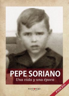 pepe soriano; una vida y una epoca (ebook)-9788417808310
