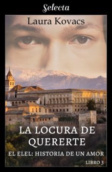 la locura de quererte (el elel: historia de un amor 3) (ebook)-laura kovacs-9788417931810