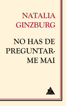 no has de preguntar-me mai-natalia ginzburg-9788418217210