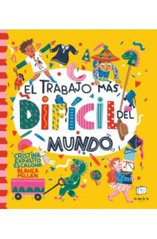 el trabajo más difícil del mundo-cristina exposito escalona-9788418232510