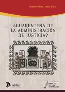 cuarentena de la administracion de justicia?-vicente perez daudi-9788418244810