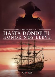 hasta donde el honor nos lleve (ebook)-javier montoya gonzalez-9788418361210