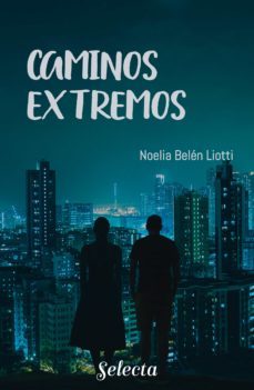 caminos extremos (ebook)-noelia belen liotti-9788418399510