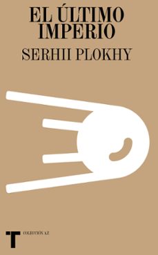 el ultimo imperio-serhii plokhy-9788418428210