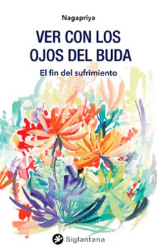 ver con los ojos del buda: el fin del sufrimiento-9788418556210