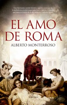 el amo de roma-alberto monterroso-9788418578410