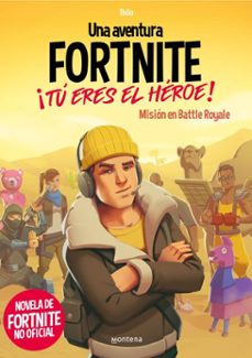 una aventura fortnite. ¡tú eres el héroe! - misión en battle royale-9788418594410