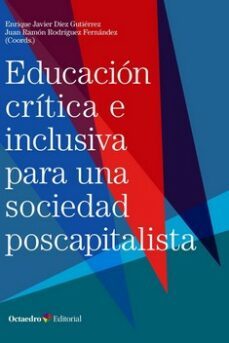 educacion critica e inclusiva para una sociedad poscapitalista-9788418615610