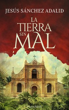 la tierra sin mal-jesus sanchez adalid-9788418623110