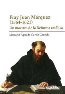 fray juan marquez (1564-1621)-manuela agueda garcia garrido-9788418628610