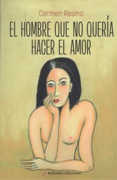el hombre que no queria hacer el amor-9788418633010