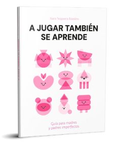 a jugar tambien se aprende-sara noguera ramiro-9788418641510