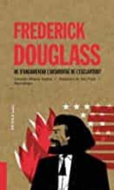frederick douglass - he d argumentar l absurditat-arianna squilloni-9788418972010
