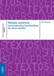 metodos numericos. una introduccion a las matematicas del calculo cientifico (ebook)-rené escalante fernández-9788418979910