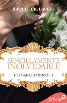sencillamente inolvidable (hermanas atwood 5) (ebook)-raquel gil espejo-9788418995910