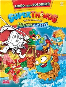 libro para colorear con los superthings mutant battle-9788419011510