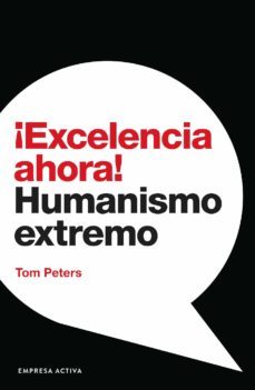¡excelencia ahora! (ebook)-tom peters-9788419029010