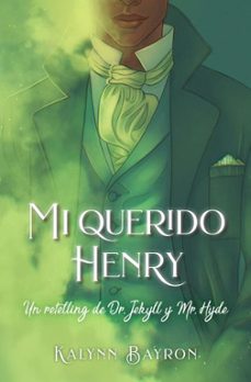 mi querido henry (retelling de dr. jekyll y mr. hyde)-kalynn bayron-9788419130310