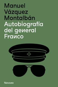 autobiografia del general franco-manuel vazquez montalban-9788419179210