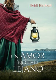 un amor no tan lejano-heidi kimball-9788419386410