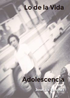 lo de la vida. adolescencia (ebook)-josé luis sánchez garcía-9788419403810