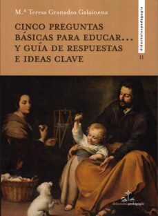 cinco preguntas basicas para educar y guia de respuestas e ideas clave-9788419431110