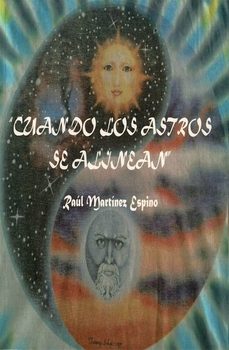 cuando los astros se alinean-raul martinez espino-9788419710710