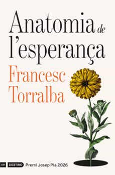 anatomia de l'esperança (premi josep pla 2026)-francesc torralba-9788419734310