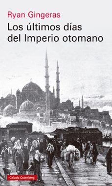 los ultimos dias del imperio otomano, 1918-1922-9788419738110