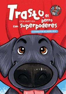 trasto el perro con superpoderes-leticia uriarte vega-9788419798510