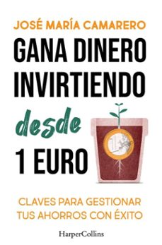 gana dinero  invirtiendo desde 1 euro (ebook)-jose maria camarero-9788419809810