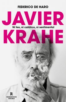 javier krahe. ni feo, ni catolico, ni sentimental-federico de haro-9788419940810
