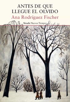 antes de que llegue el olvido-ana rodriguez fisher-9788419942210