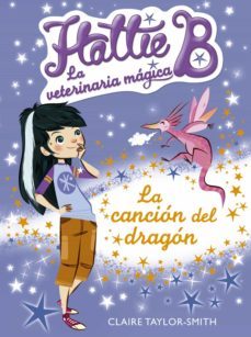 la canción del dragón (hattie b. la veterinaria mágica 1) (ebook)-claire taylor smith-9788420417110