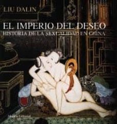 (pe) el imperio del deseo: una historia de la sexualidad en china-liu dalin-9788420651910