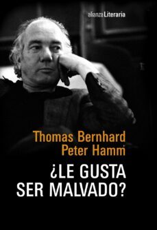 ¿le gusta ser malvado? conversacion nocturna entre thomas bernhar d y peter hamm en la casa de bernhard en ohlsdorf, 1977-9788420677910