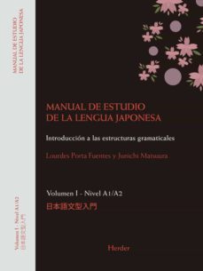 manual de estudio de la lengua japonesa i, nivel a1/a2: introduccion porgresiva a las estructuras gramaticales-9788425441110