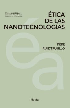 etica de las nanotecnologias (ebook)-pere ruiz trujillo-9788425444210