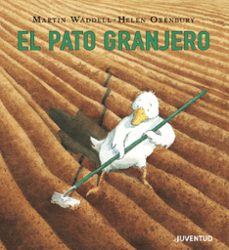 el pato granjero-martin waddell-helen oxenbury-9788426145710
