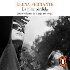 la niña perdida (dos amigas 4) (audiolibro)-elena ferrante-9788426406910