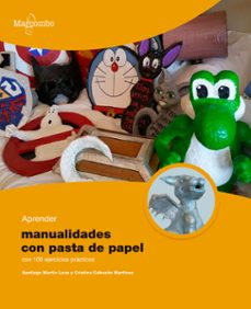 aprender manualidades con pasta de papel con 100 ejercicios practicos (ebook)-santiago martin leza-cristina cabezon martinez-9788426735126