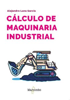 calculo de maquinaria industrial-alejandro luna garcia-9788426740410