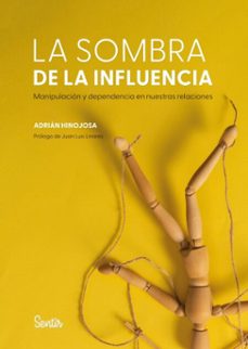 la sombra de la influencia. manipulacion y dependencia en nuestras relaciones (ebook)-adrián hinojosa-9788426741110