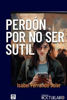 perdón por no ser sutil-isabel ferrando soler-9788427148710