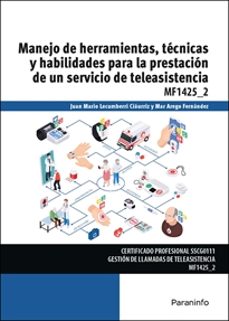 mf1425_2 manejo de herramientas, tecnicas y habilidades para la prestacion de un servicio de teleasistencia-juan mario lecumberri ciaurriz-mar arego fernandez-9788428358910