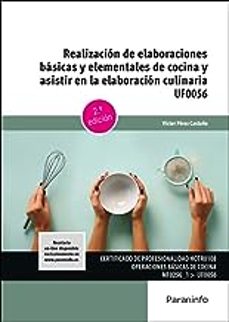 (uf0056) realización de elaboraciones básicas y elementales de cocina y asistir en la elaboración culinaria-9788428361910
