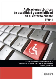 (uf1843) aplicaciones tecnicas de usabilidad y accesibilidad en el entorno cliente-9788428397810