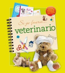 si yo fuera veterinario-valerie videau-9788428536110