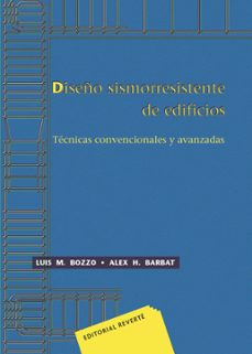 diseño sismorresistente de edificios: tecnicas convencionales y a vanzadas-luis m. bozzo-alex h. barbat-9788429120110