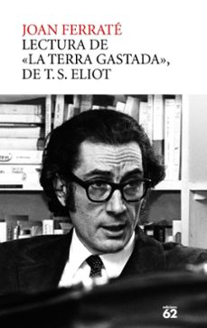 lectura de la terra gastada de t.s. eliot (ebook)-joan ferrate-9788429782110